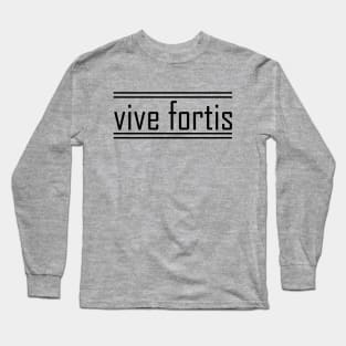 vive fortis Long Sleeve T-Shirt